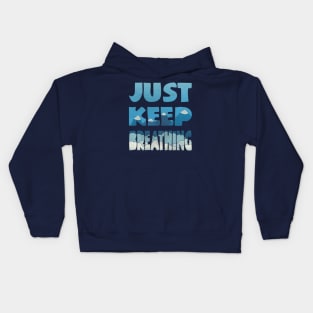 Just Keep Breathing Kids Hoodie